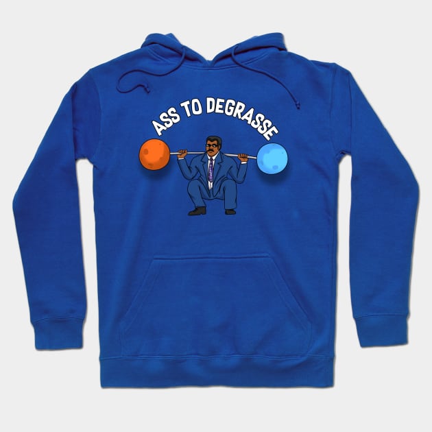 Neil deGrase Tyson - Ass To DeGrasse Hoodie by FoxBox